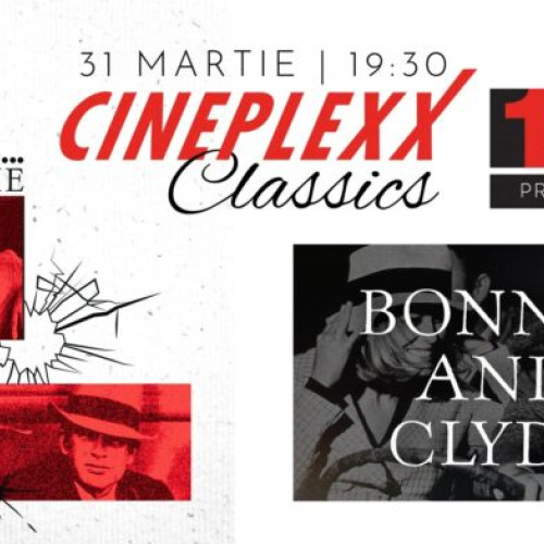 Proiecție specială a filmului Bonnie &amp; Clyde la Cineplexx