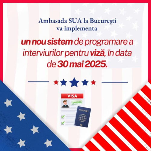 Ambasada SUA anunță schimbări în sistemul de programare a interviurilor pentru vize